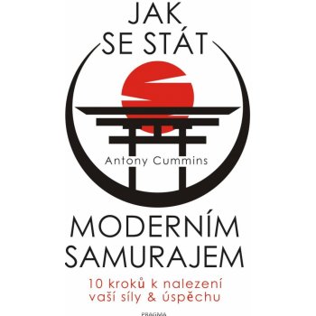 Jak se stát moderním samurajem - Cummins Antony