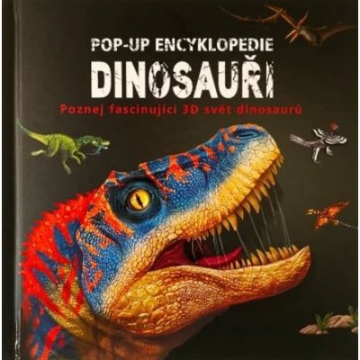 Pop-up encyklopedie Dinosauři: Poznej fascinující 3D svět dinosaurů – Zboží Dáma