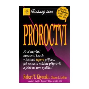 Proroctví - Robert T. Kiyosaki, Sharon L. Lechter