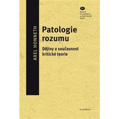 Patologie rozumu - Alex Honneth – Zbozi.Blesk.cz