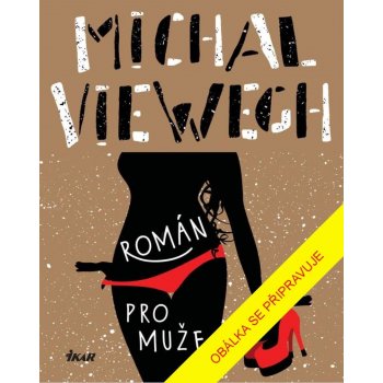 Román pro muže - Michal Viewegh