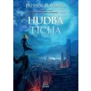 Hudba ticha - Kronika Královraha - Patrick Rothfuss