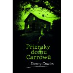 Přízraky domu Carrowů - Darcy Coates – Hledejceny.cz