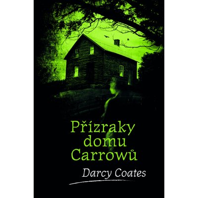 Přízraky domu Carrowů - Darcy Coates