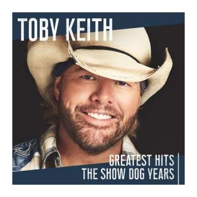 Toby Keith - Greatest Hits - The Show Dog Years CD – Hledejceny.cz