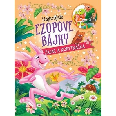 Najkrajšie ezopové bájky - zajac a korytnačka – Hledejceny.cz