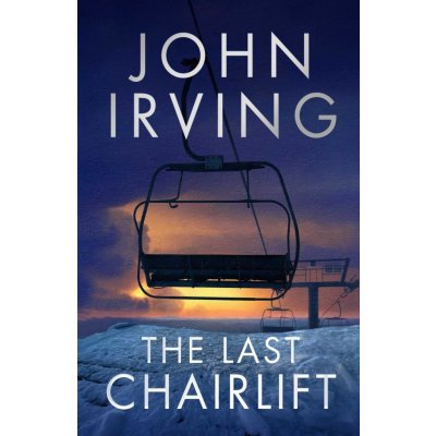 The Last Chairlift - John Irving – Hledejceny.cz