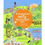Každodenní cesty obyčejných věcí - Jak funguje svět od odpadků k oblečení a od nafty k natáčení - Libby Deutsch – Sleviste.cz