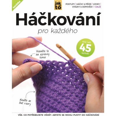 Háčkování pro každého - Vše, co potřebujete vědět, abyste mohli začít s pletením – Zbozi.Blesk.cz