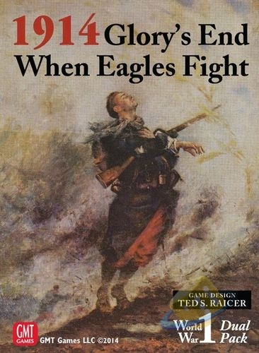 GMT Games 1914 Glory\'s End When Eagles Fights