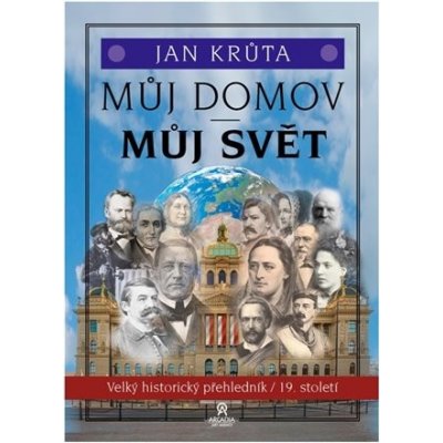 Můj domov, můj svět - 19. století - Jan Krůta – Zboží Mobilmania