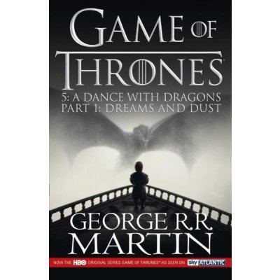 A Dance With Dragons: Dreams and Dust (Game of Thrones, Book 5 Part 1) - George Raymond Richard Martin – Hledejceny.cz