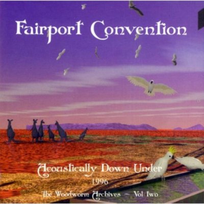 Fairport Convention - Acoustically Down Under 1996 - The Woodworm Archives Vol. 2 CD