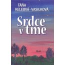 Srdce v tme - Táňa Keleová-Vasilková