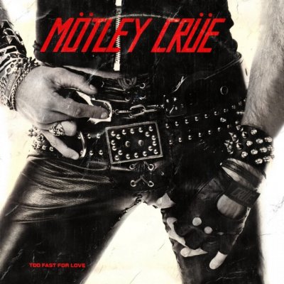 Motley Crue - TOO FAST FOR LOVE LP – Zboží Mobilmania