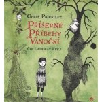 Příšerné příběhy vánoční - Chris Priestley - Ladislav Fre – Hledejceny.cz
