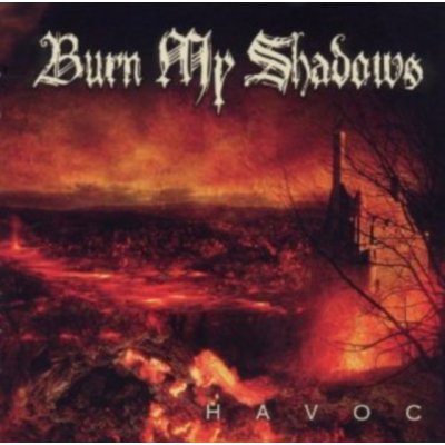 Havoc - Burn My Shadows CD – Hledejceny.cz