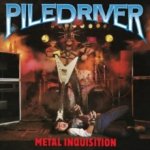Piledriver - Metal Inquisition CD – Hledejceny.cz