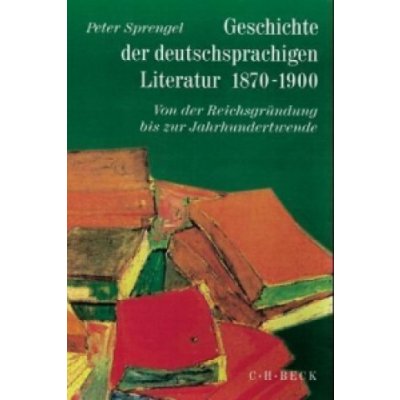 Geschichte der deutschen Literatur Bd. 9/1: Geschichte der deutschsprachigen Literatur 1870-1900 – Zboží Mobilmania