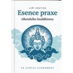 Esence praxe tibetského buddhismu ve světle uvědomění Jiří Krutina – Hledejceny.cz
