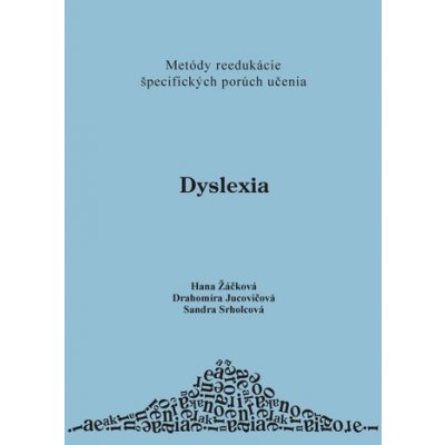 Dyslexia Hana Žáčková, Drahomíra Jucovičová, Sandra Srholcová