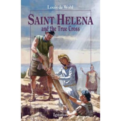 Saint Helena and the True Cross De Wohl LouisPaperback – Hledejceny.cz
