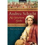 Andrea Schacht Mit falschem Stolz – Hledejceny.cz