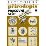 Ekologický přírodopis Pracovní sešit - Danuše Kvasničkov – Hledejceny.cz