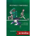 Zelenobílá vykrádačka - Kolektiv autorů – Hledejceny.cz