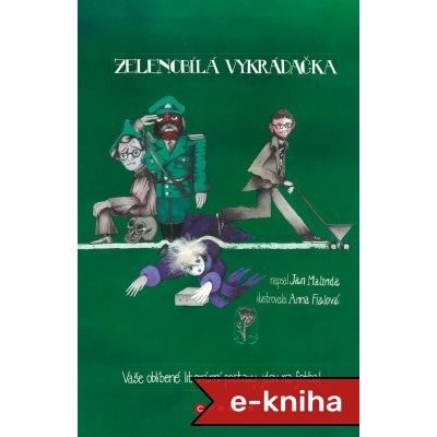 Zelenobílá vykrádačka - Kolektiv autorů – Hledejceny.cz