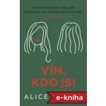 Vím, kdo jsi - Alice Feeney – Zboží Mobilmania