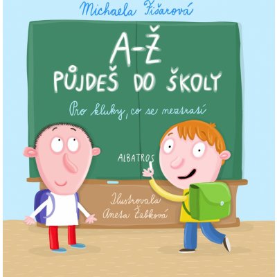 A-Ž půjdeš do školy: Pro kluky, co se neztratí - Michaela Fišarová – Zboží Mobilmania