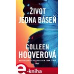 Život jedna báseň - Colleen Hooverová – Hledejceny.cz