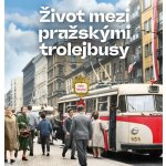 Život mezi pražskými trojelbusy – Hledejceny.cz