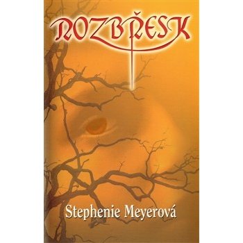 Rozbřesk - 4. díl - Meyerová Stephenie