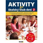 Aktivity pre školský klub detí II. - ana Adamíková, Emília Babínová, Anna Bónová, Mária Kubovičová, Elena Maninová, Katarína Mužíková, Katarína Oriešková, Jana Pastuchová, Jana Trnková – Hledejceny.cz