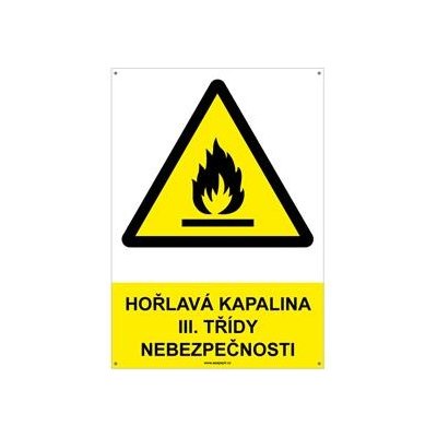 HOŘLAVÁ KAPALINA III. TŘÍDY NEBEZPEČNOSTI - bezpečnostní tabulka s dírkami, plast A4, 2 mm – Zbozi.Blesk.cz