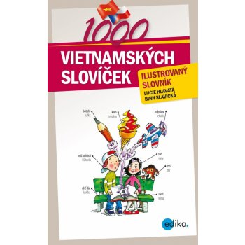 1000 vietnamských slovíček - Ilustrovaný slovník - Hlavatá Lucie, Slavická Binh