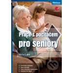 Práce s počítačem pro seniory - Michal Lalík – Hledejceny.cz