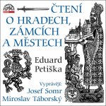 Čtení o hradech, zámcích a městech - Eduard Petiška - 2CD - čte Josef Somr a Miroslav Táborský – Zboží Dáma
