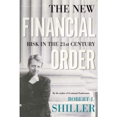 The New Financial Order - R. Shiller Risk in the 2