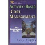 Activity-Based Cost Management Gary Cokins – Hledejceny.cz