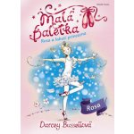 Malá baletka 7 - Rosa a Labutí princezna - Darcey Bussellová – Hledejceny.cz