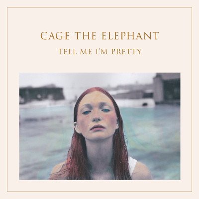 Cage The Elephant - Tell Me I'm Pretty (2015) (CD)