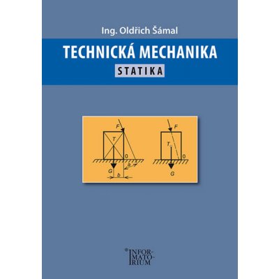 Technická mechanika - Statika - Šámal Oldřich – Zbozi.Blesk.cz