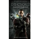 Dishonored - Daudův návrat - Christopher, Adam – Hledejceny.cz