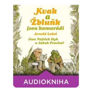 Kvak a Žbluňk jsou kamarádi - Arnold Lobel