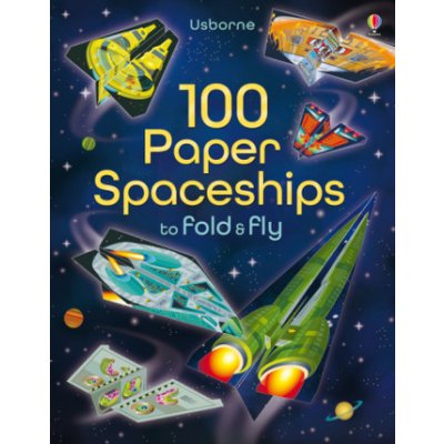 Martin Jerome - 100 Paper Spaceships to Fold and Fly