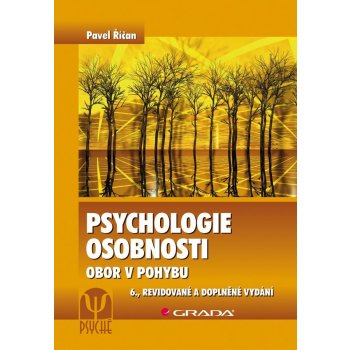 Psychologie osobnosti -- Obor v pohybu, 6., revidované a doplněné vydání - Říčan Pavel