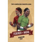 Nadal vs. Federer: Život a kariéra dvou tenisových legend - Fest Sebastian – Hledejceny.cz